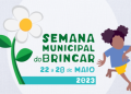 Semana Municipal do Brincar