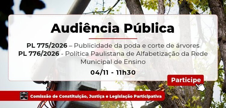 CCJ debaterá projetos sobre poda de árvores e alfabetização em audiência pública no dia 4