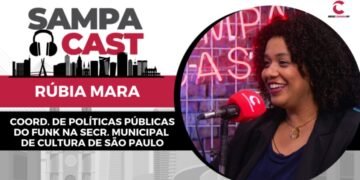 Sampa Cast: Rúbia Mara fala sobre funk e valorização da cultura periférica
